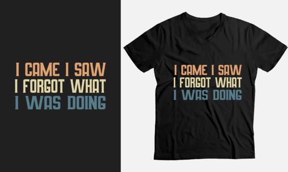 Funny T-Shirt Graphics: Came I Saw Design