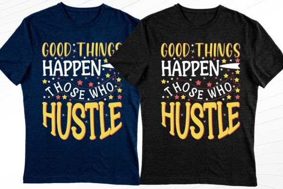 Good Things Happen: Graphics & T-Shirt Designs