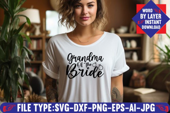 Grandma of the Bride Svg Design: Graphics for T-Shirt Designs