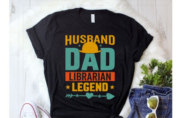 Husband Dad Librarian Legend Graphics for T-Shirt Designs