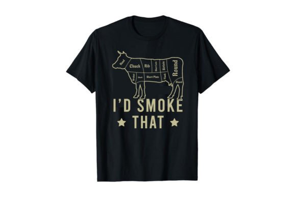 I'd Smoke That: Graphics for T-Shirt Designs