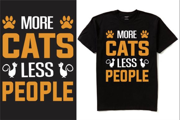 More Cats Less People: Graphics for T-Shirt Designs
