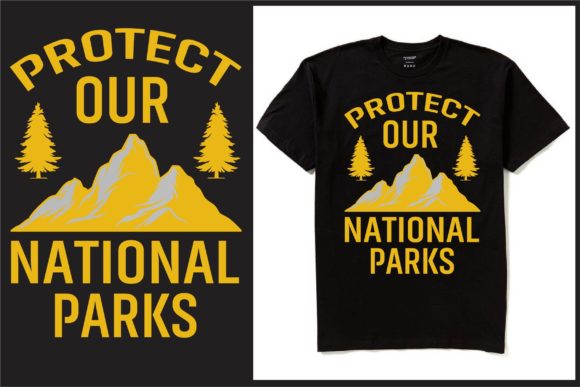 Protect Our National Parks Design: Graphics for T-Shirt Designs