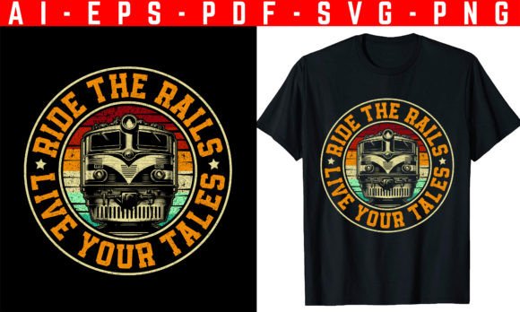 Ride the Rails Train Graphics for T-Shirt Designs